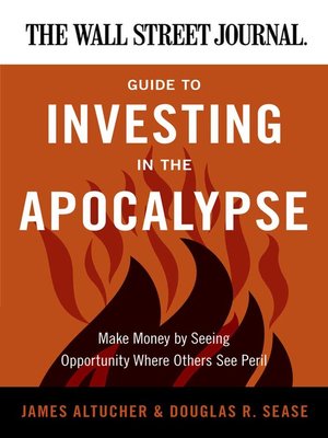 cover image of The Wall Street Journal Guide to Investing in the Apocalypse